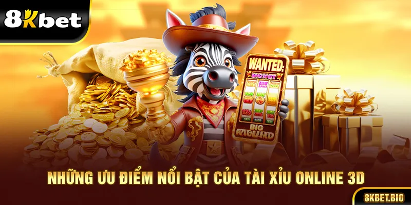 Những ưu điểm nổi bật của tài xỉu online 3D