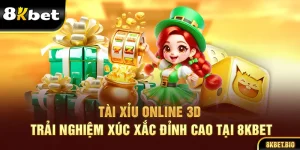 Tài Xỉu Online 3D – Trải Nghiệm Xúc Xắc Đỉnh Cao Tại 8KBET