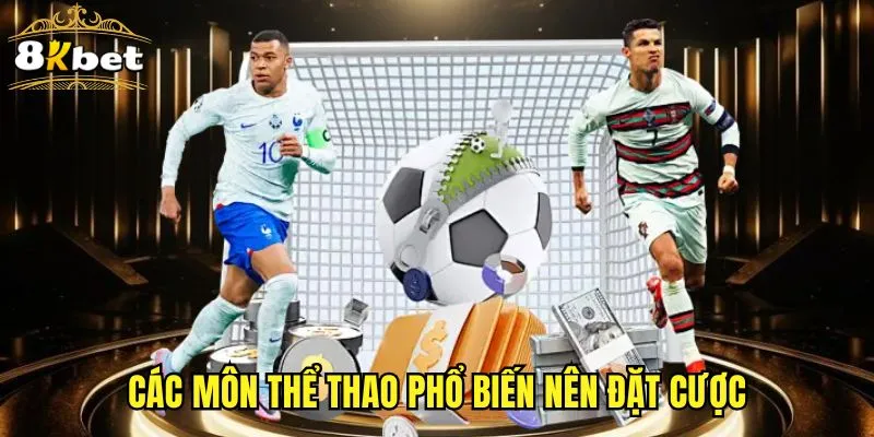 Các môn thể thao phổ biến nên đặt cược