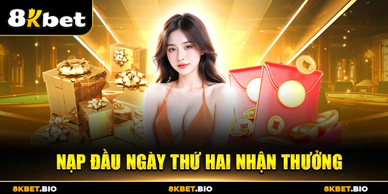 Nạp đầu ngày thứ hai nhận thưởng