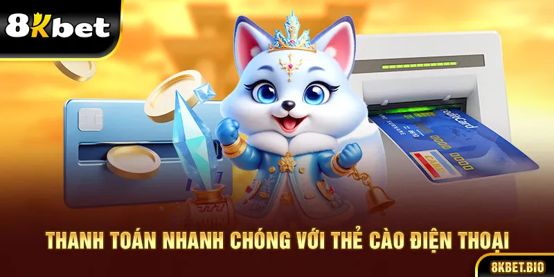 Thanh toán nhanh chóng với thẻ cào điện thoại