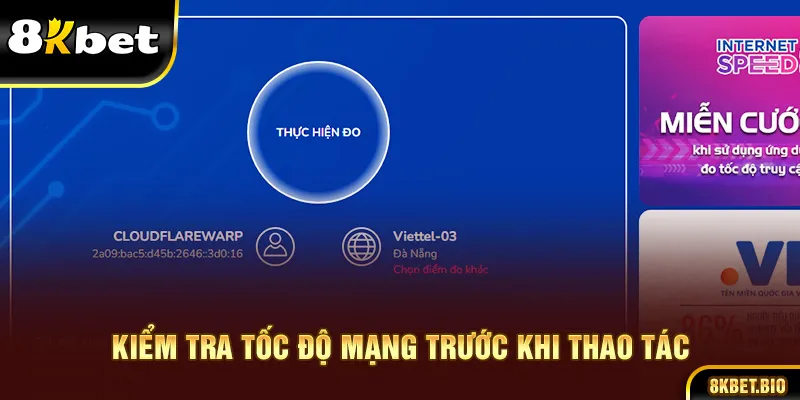 Kiểm tra tốc độ mạng trước khi thao tác