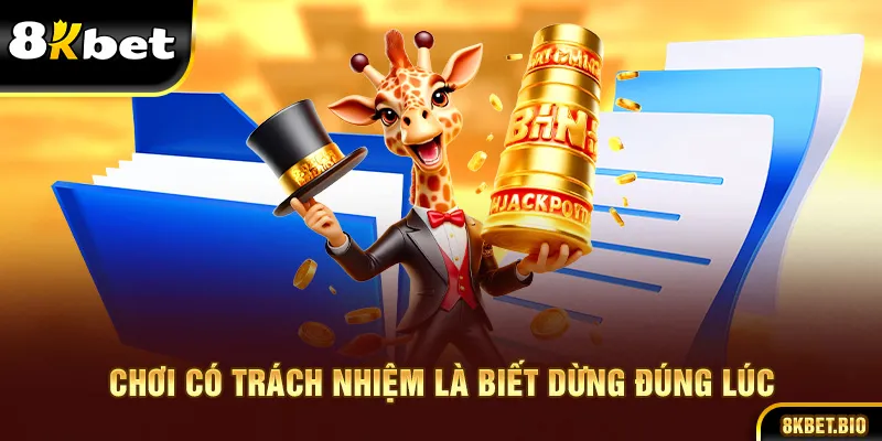 Chơi có trách nhiệm là biết dừng đúng lúc
