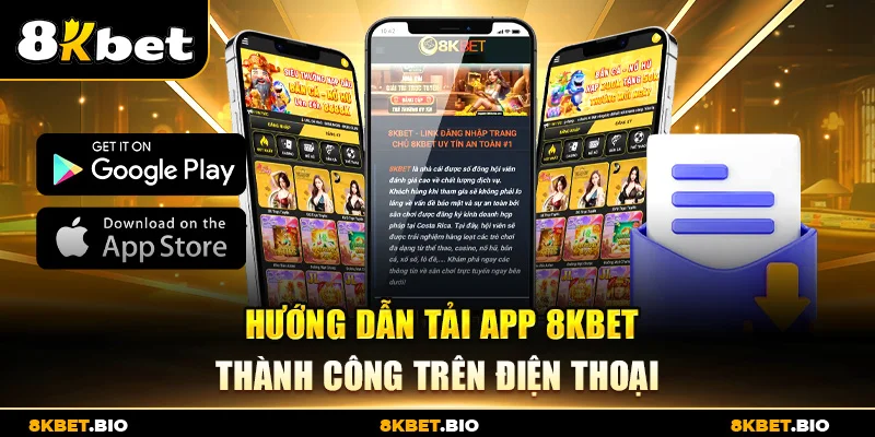 Hướng dẫn tải app 8KBET thành công trên điện thoại