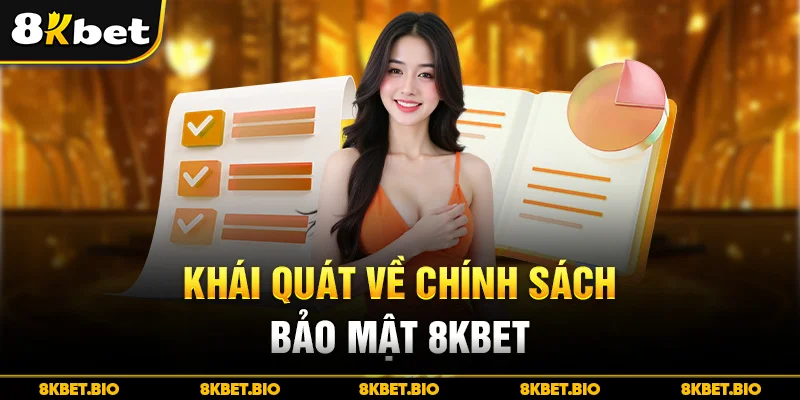 Khái quát về chính sách bảo mật 8KBET