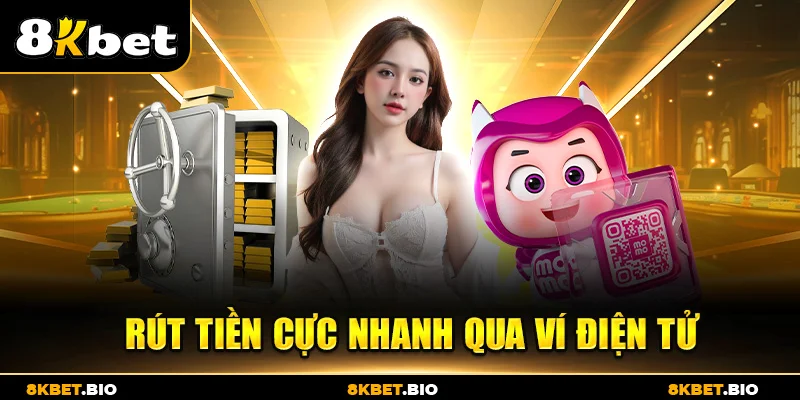 Rút tiền 8KBET cực nhanh qua ví điện tử