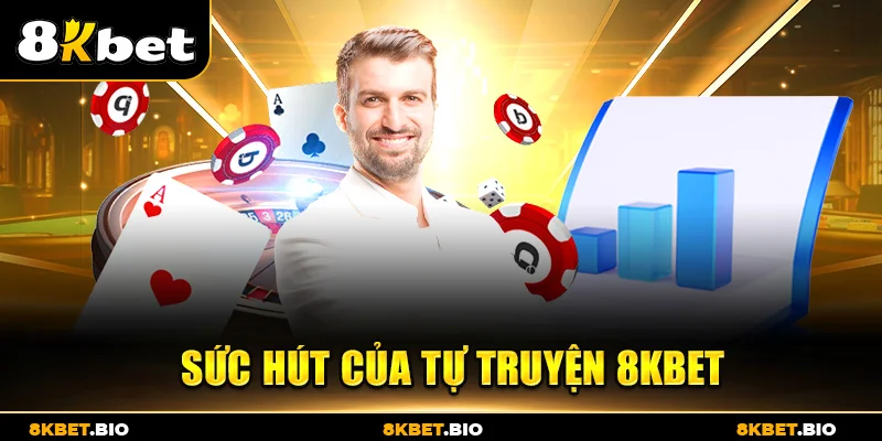 Sưc hút của tự truyện 8KBET